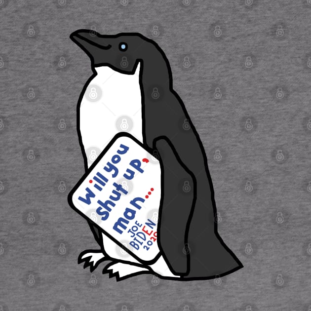 Small Penguin with Joe Biden First Debate Quote by ellenhenryart